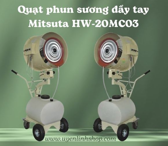 Quạt phun sương đẩy tay Mitsuta HW-20MC03