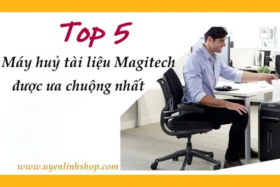 Top 5 máy huỷ tài liệu Magitech được ưa chuộng nhất