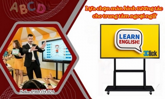 Lựa chọn màn hình tương tác cho trung tâm ngoại ngữ