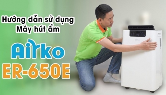 Hướng dẫn sử dụng máy hút ẩm Airko ER-650E