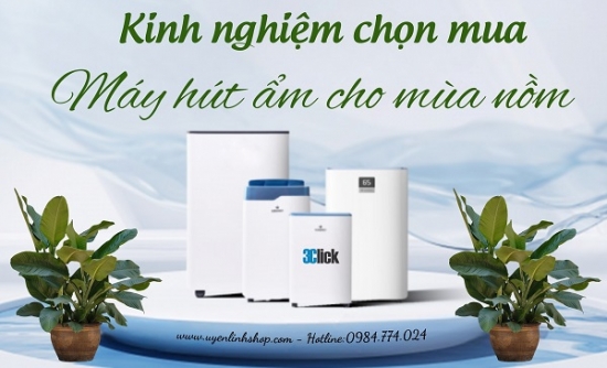 Kinh nghiệm chọn mua máy hút ẩm cho mùa nồm