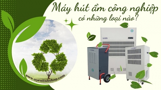 Máy hút ẩm công nghiệp có những loại nào?