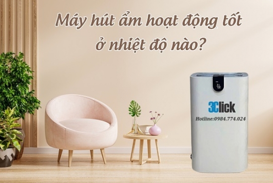 Máy hút ẩm hoạt động tốt ở nhiệt độ nào?