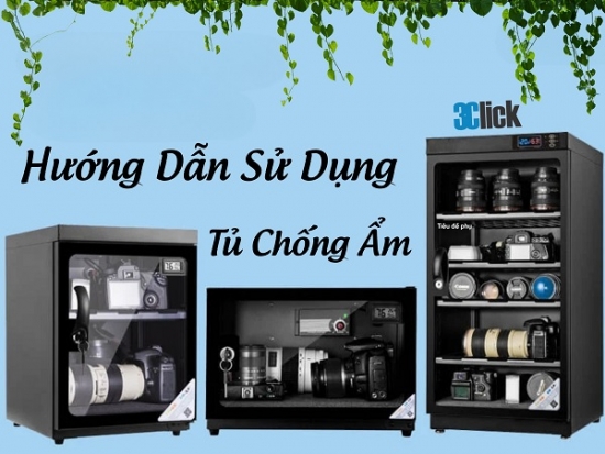 Hướng dẫn sử dụng tủ chống ẩm