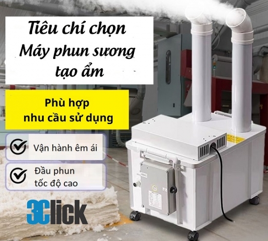 Tiêu chí chọn máy phun sương tạo ẩm