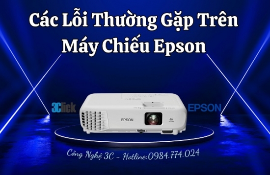 Các Lỗi Thường Gặp Trên Máy Chiếu Epson