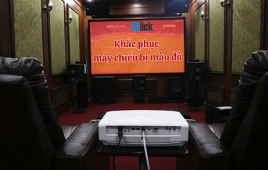 Cách khắc phục máy chiếu bị màu đỏ