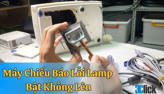 Máy Chiếu Báo Lỗi Lamp Và Bật Không Lên