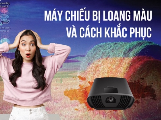 Máy chiếu bị loang màu và cách khắc phục