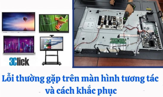 Lỗi thường gặp trên màn hình tương tác và cách khắc phục