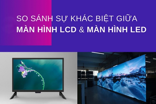 Sự khác biệt giữa màn hình tương tác LCD và LED