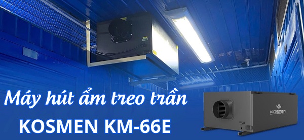 Máy hút ẩm treo trần Kosmen KM-66E